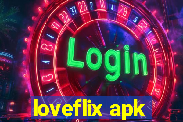 loveflix apk